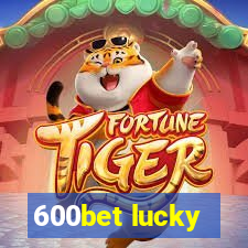 600bet lucky